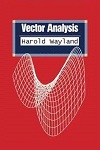 Vector Analysis by Harold Wayland